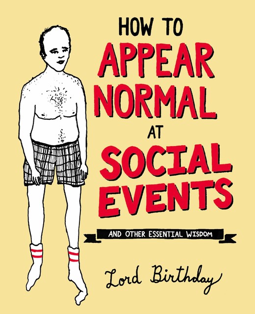 How to Appear Normal at Social Events, Lord Birthday