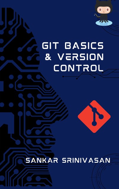 Git Basics and Version Control, Sankar Srinivasan