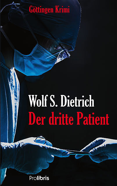 Der dritte Patient, Wolf S. Dietrich
