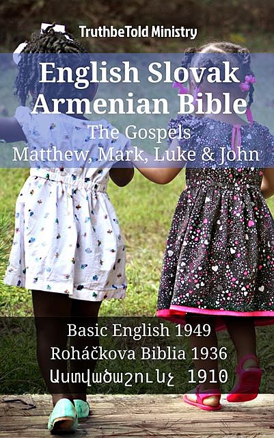 English Slovak Armenian Bible – The Gospels – Matthew, Mark, Luke & John, Truthbetold Ministry