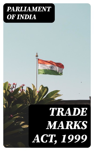 Trade Marks Act, 1999, Parliament of India