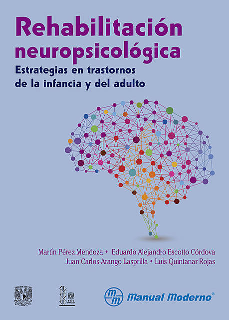 Rehabilitación neuropsicológica, Eduardo Alejandro Escotto Córdova, Juan Carlos Arango Lasprilla, Martín Pérez Mendoza
