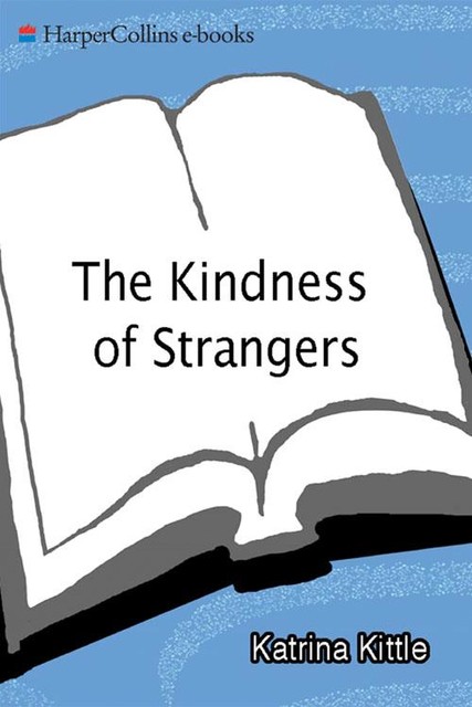 The Kindness of Strangers, Katrina Kittle