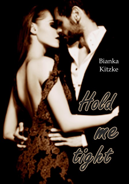Hold me tight, Bianka Kitzke