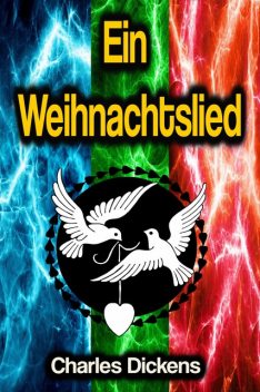 Ein Weihnachtslied, Charles Dickens