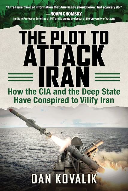 The Plot to Attack Iran, Dan Kovalik