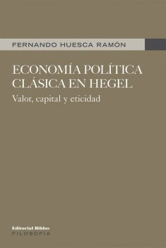 Economía política clásica en Hegel, Fernando Huesca Ramón