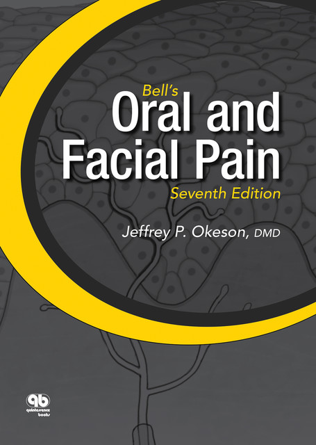 Bell's Oral and Facial Pain (Formerly Bell's Orofacial Pain), Jeffrey P. Okeson