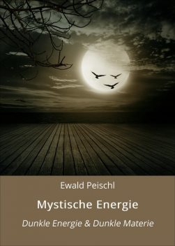 Mystische Energie, Ewald Peischl