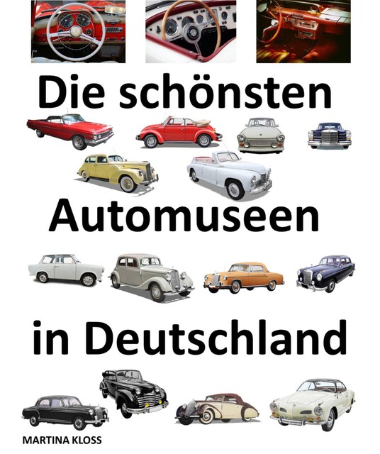 Die schönsten Automuseen in Deutschland, Martina Kloss