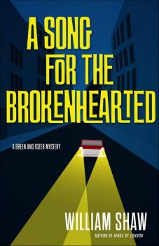 A Song for the Brokenhearted, William Shaw