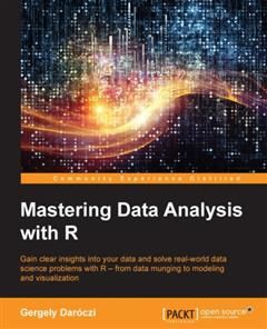 Mastering Data Analysis with R, Gergely Daroczi