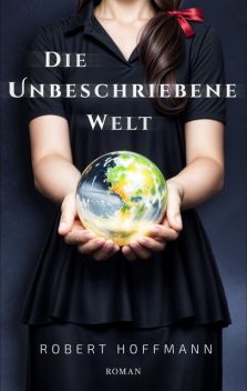 Die unbeschriebene Welt, Robert Hoffmann