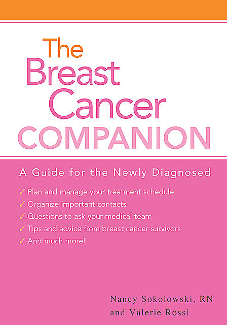 The Breast Cancer Companion, RN, Nancy Sokolowski, OCN, Valerie Rossi