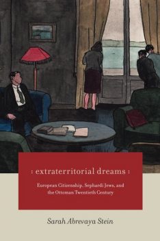 Extraterritorial Dreams, Sarah Abrevaya Stein