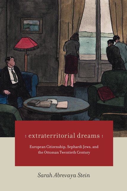 Extraterritorial Dreams, Sarah Abrevaya Stein