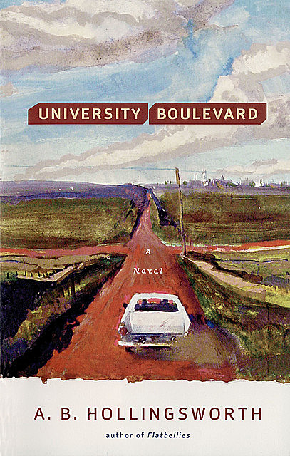 University Boulevard: A Novel, Alan B. Hollingsworth