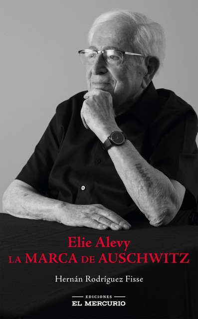 Elie Alevy. La marca de Auschwitz, Hernán Rodríguez Fisse