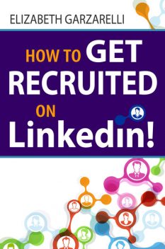How to Get Recruited On Linkedin, Elizabeth Garzarelli