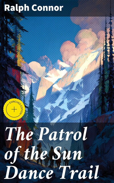 The Patrol of the Sun Dance Trail, Ralph Connor