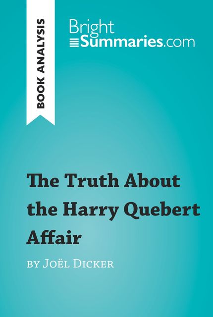 Book Analysis: The Truth About the Harry Quebert Affair by Joël Dicker, Luigia Pattano