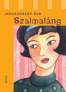 Szalmaláng, Janikovszky Éva