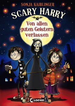 Scary Harry (Band 1) – Von allen guten Geistern verlassen, Sonja Kaiblinger