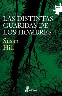 Las Distintas Guaridas De Los Hombres, Susan Hill