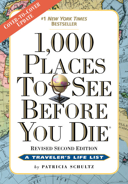 1,000 Places to See Before You Die, the second edition, Patricia Schultz