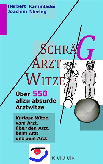 Schräg-Arzt-Witze, Herbert Kammlader, Joachim Niering