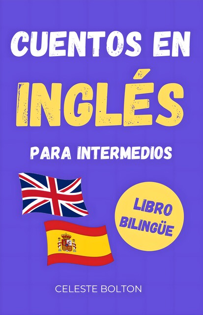 Cuentos En Inglés Para Intermedios, Celeste Bolton