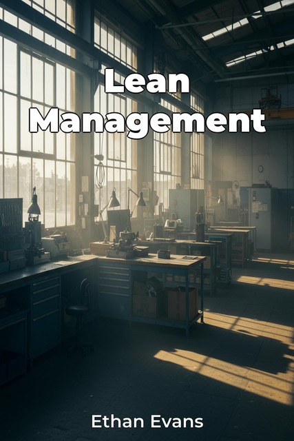 Lean Management, Ethan Evans