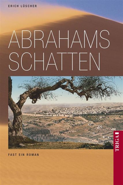 Abrahams Schatten, Erich Lüscher