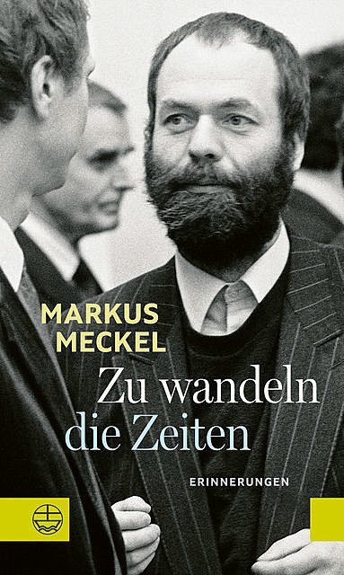 Zu wandeln die Zeiten, Markus Meckel