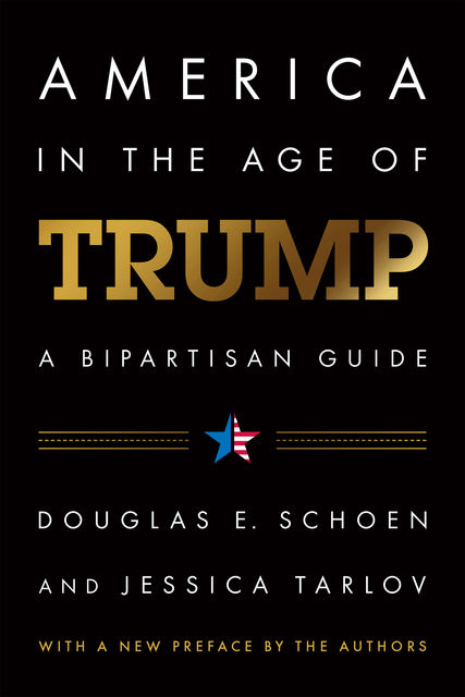 America in the Age of Trump, Douglas E. Schoen, Jessica Tarlov