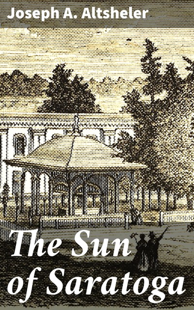 The Sun of Saratoga, Joseph Altsheler