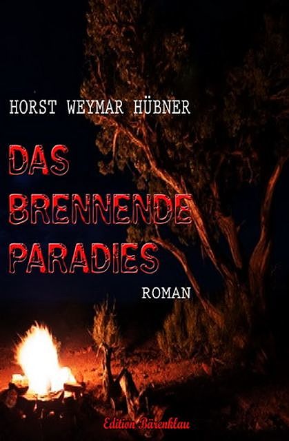 Das brennende Paradies, Horst Weymar Hübner