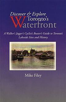 Discover & Explore Toronto's Waterfront, Mike Filey