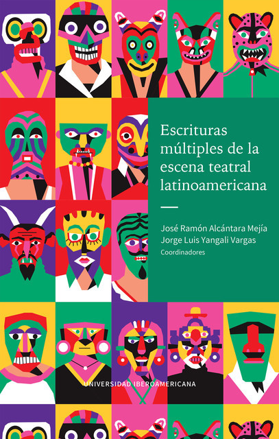 Escrituras múltiples de la escena teatral latinoamericana, Jorge Luis Yangali Vargas, José Ramón Alcántara Mejía