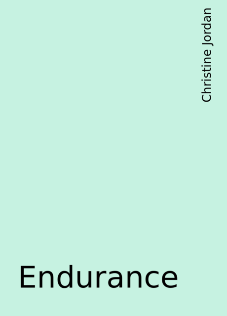 Endurance, Christine Jordan