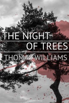 The Night of Trees, Thomas Williams