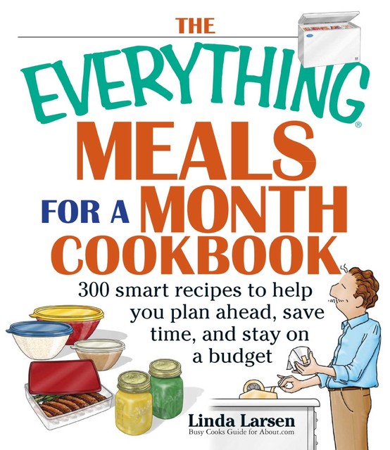 The Everything Meals for a Month Cookbook, Linda Larsen
