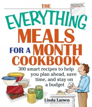 The Everything Meals for a Month Cookbook, Linda Larsen
