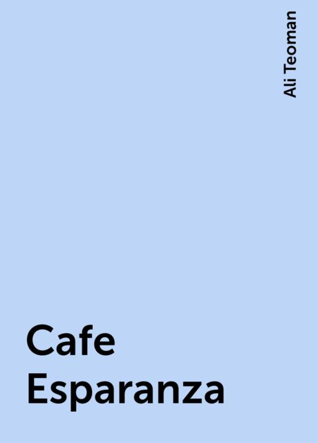 Cafe Esparanza, Ali Teoman