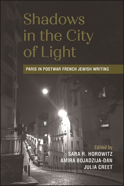 Shadows in the City of Light, Sara Horowitz, Amira Bojadzija-Dan, Julia Creet