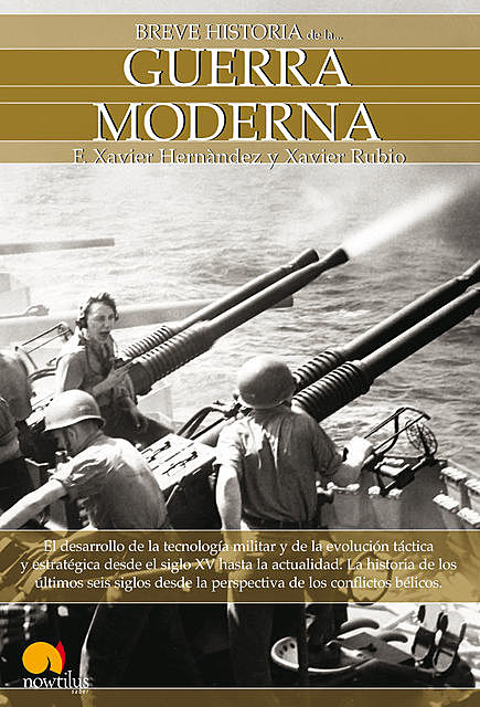 Breve Historia de la Guerra Moderna, Francesc Xavier Hernández Cardona, Xavier Rubio Campillo