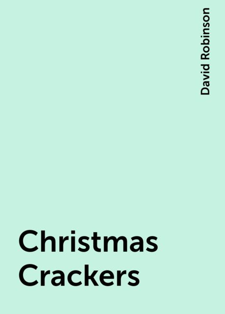 Christmas Crackers, David Robinson