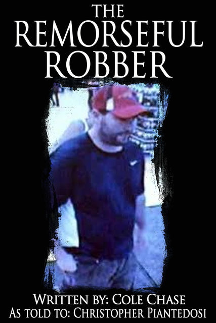 The Remorseful Robber, Cole Chase
