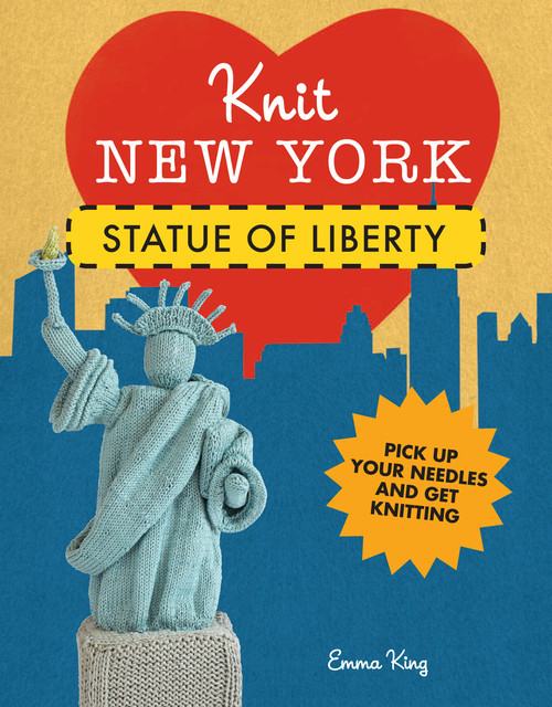 Knit New York: Statue of Liberty, Emma King