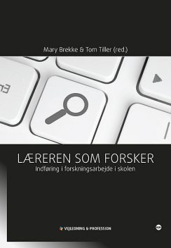 Læreren som forsker, Mary Brekke, Tom Tiller